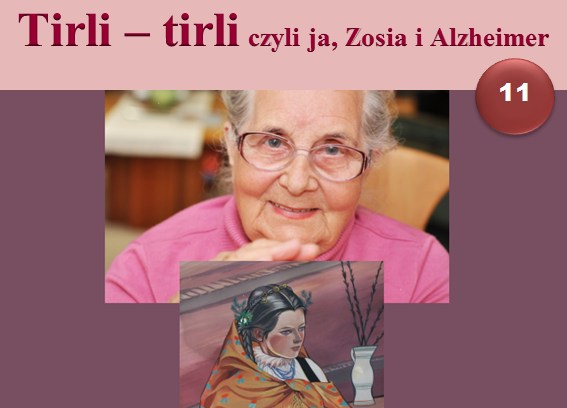 Tirli-Tirli, czyli ja, Zosia i Alzheimer