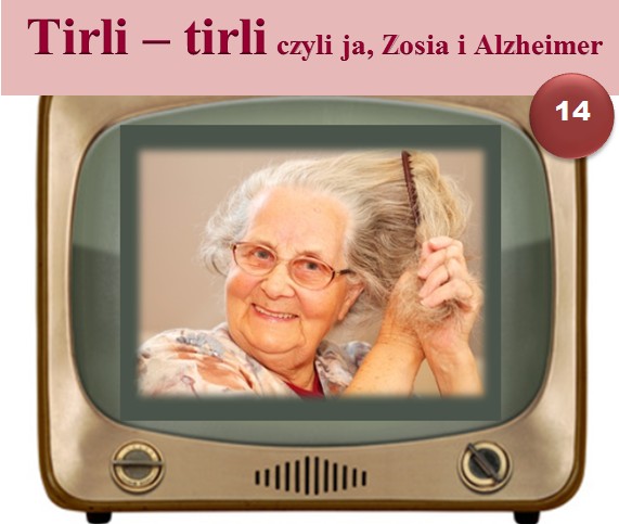 Tirli-Tirli, czyli ja, Zosia i Alzheimer 14