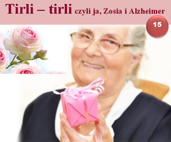 Tirli-Tirli, czyli ja, Zosia i Alzheimer 15
