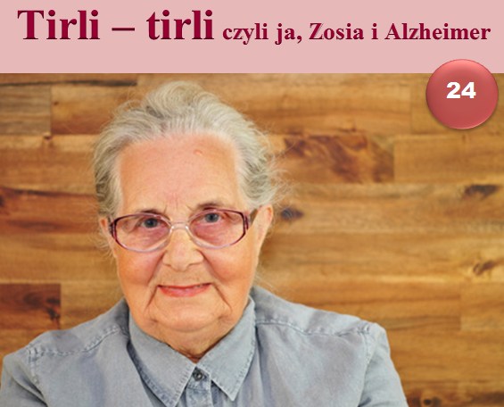 tirli-tirli, czyli ja, zosia i alzheimer 24